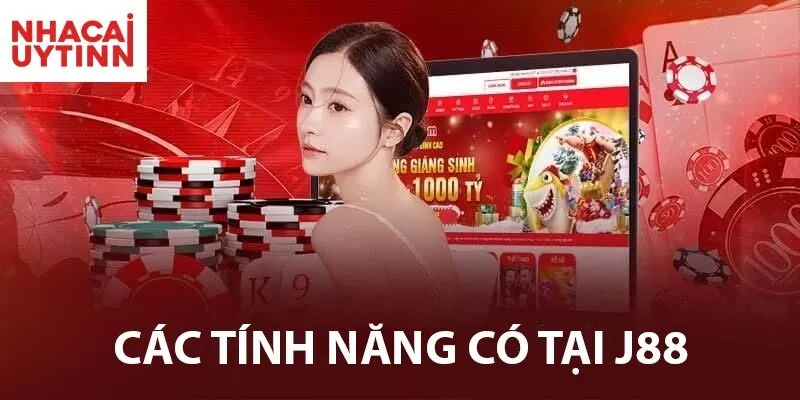 Các tính năng có tại J88