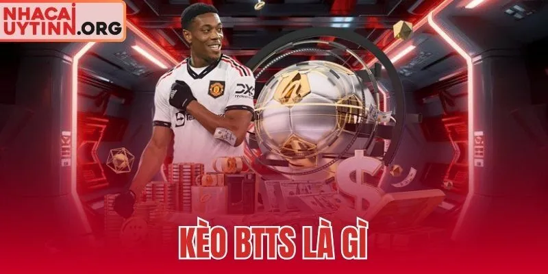 Kèo BTTS là gì
