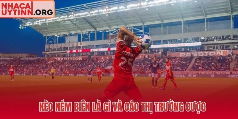 Kèo ném biên Tài Xỉu và Handicap phát biên toàn trận